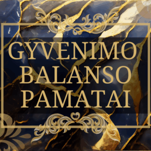 GYVENIMO BALANSO PAMATAI su indre asada