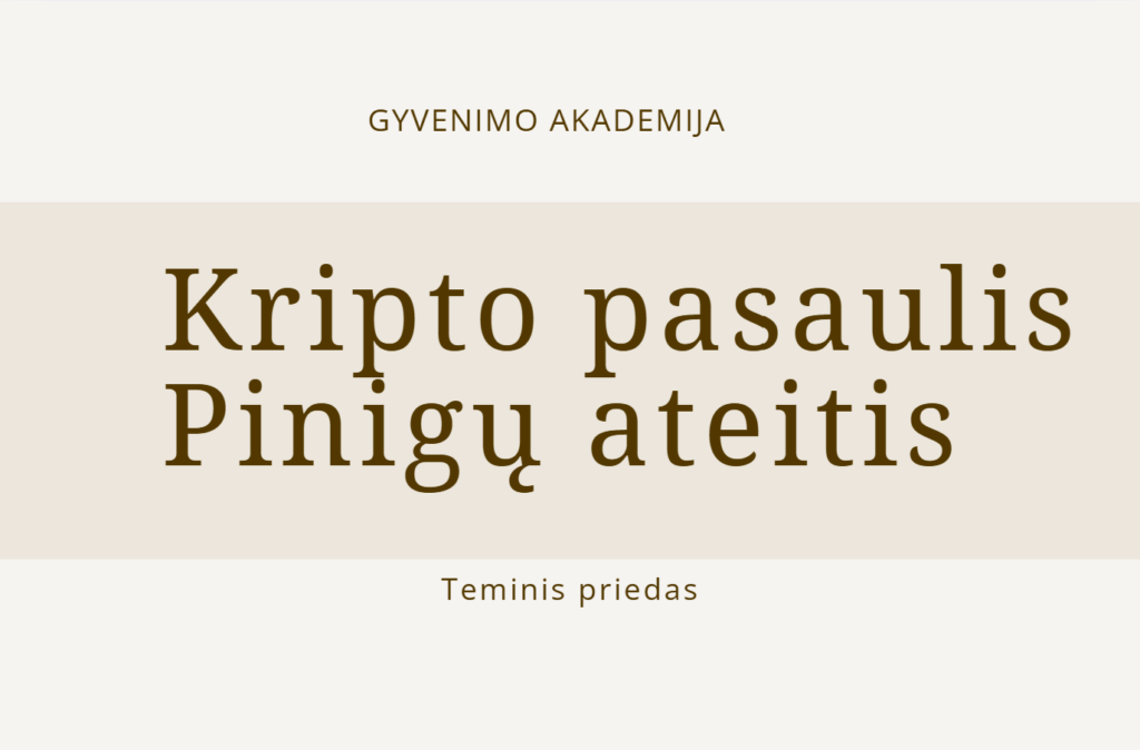 kripto pasaulis pinigu ateitis