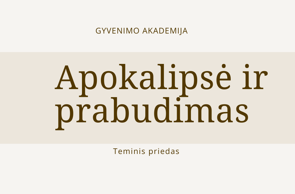GYVENIMO akademija apokalipse ir prabudimas