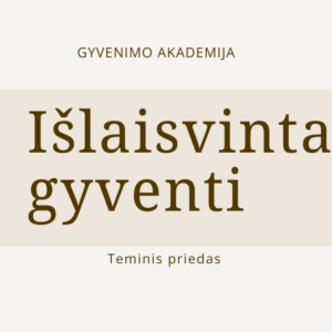 GYVENIMO akademija islaisvinta gyventi