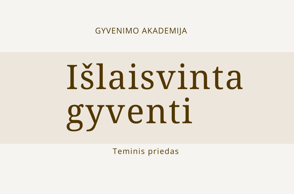 GYVENIMO akademija islaisvinta gyventi