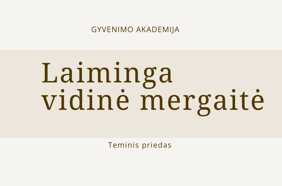 GYVENIMO akademija laiminga vidine mergaite