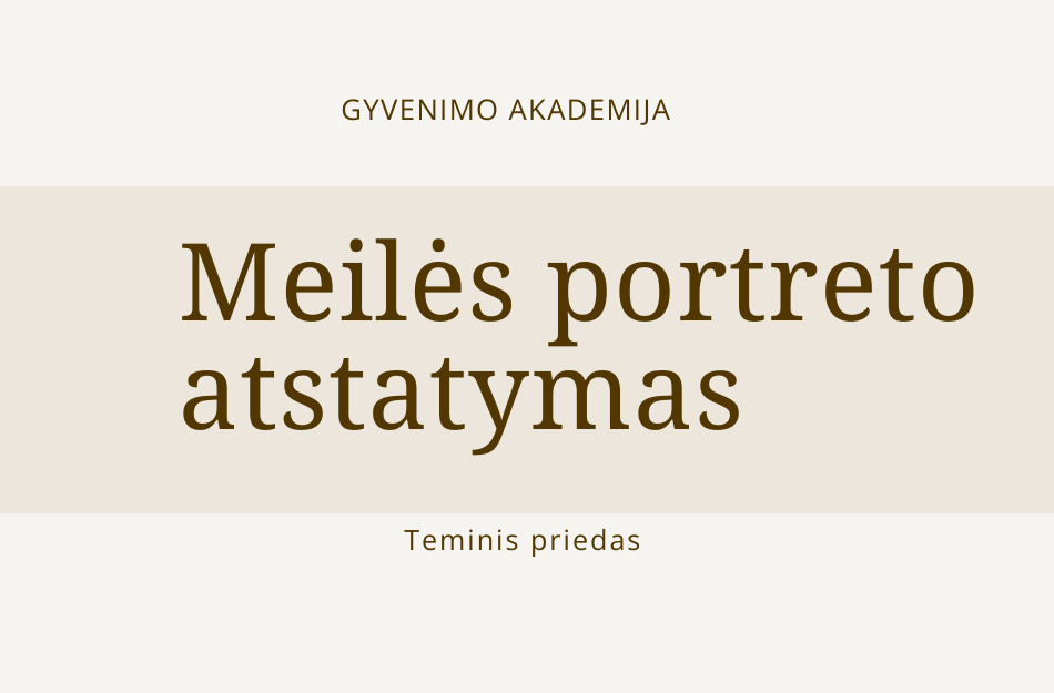 GYVENIMO akademija meiles portreto atstatymas