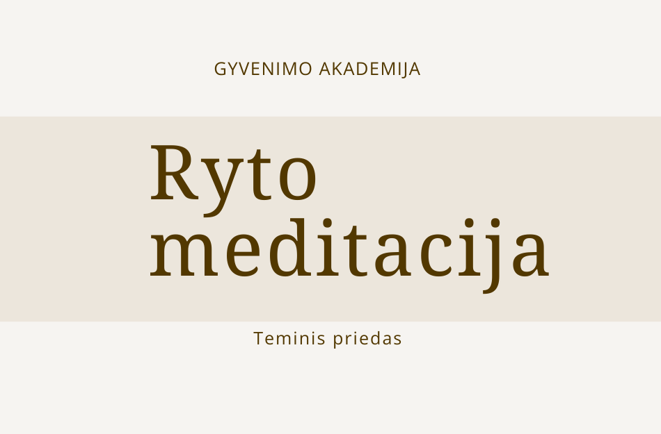 GYVENIMO akademija ryto meditacija