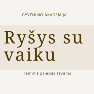gyvenimo akademija, rysys su vaiku